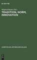 Tradition, Norm, Innovation: Soziales und literarisches Traditionsverhalten in der Frühzeit der deutschen Aufklärung 