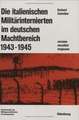 Die italienischen Militärinternierten im deutschen Machtbereich 1943-1945: Verachtet - verraten - vergessen