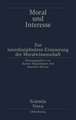 Moral und Interesse: Zur interdisziplinären Erneuerung der Moralwissenschaften