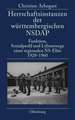 Herrschaftsinstanzen der württembergischen NSDAP: Funktion, Sozialprofil und Lebenswege einer regionalen NS-Elite 1920-1960