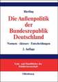 Die Außenpolitik der Bundesrepublik Deutschland: Normen, Akteure, Entscheidungen