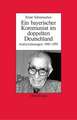 Ein bayerischer Kommunist im doppelten Deutschland: Aufzeichnungen des Brechtforschers und Theaterkritikers in der DDR 1945-1991. Im Auftrag des Instituts für Zeitgeschichte München-Berlin, in Zusammenarbeit mit der Akademie der Künste, Berlin