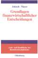 Grundlagen finanzwirtschaftlicher Entscheidungen: Lehrbuch unter Berücksichtigung des internationalen Finanzmanagements