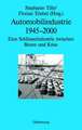 Automobilindustrie 1945-2000: Eine Schlüsselindustrie zwischen Boom und Krise