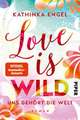 Love is Wild - Uns gehört die Welt