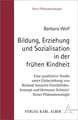 Bildung, Erziehung und Sozialisation in der frühen Kindheit