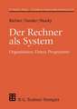 Der Rechner als System: Organisation, Daten, Programme