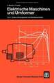 Elektrische Maschinen und Umformer: Teil 1 Aufbau, Wirkungsweise und Betriebsverhalten