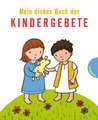 Mein dickes Buch der Kindergebete