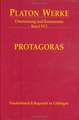 Platon Werke -- Ubersetzung Und Kommentar: Protagoras