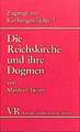 Die Reichskirche Und Ihre Dogmen: Von Der Zeit Konstantins Bis Zum Niedergang Des Westromischen Reiches