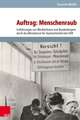 Auftrag: Entfuhrungen Von Westberlinern Und Bundesburgern Durch Das Ministerium Fur Staatssicherheit Der Ddr