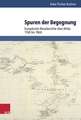 Spuren Der Begegnung: Europaische Reiseberichte Uber Afrika 1760-1860