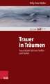 Trauer in Traumen: Traumbilder Konnen Helfen Und Heilen