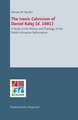 The Irenic Calvinism of Daniel Kalaj (D. 1681): A Study in the History and Theology of the Polish-Lithuanian Reformation