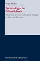 Eschatologische Offentlichkeit: Offentlichkeit Der Kirche Und Politische Theologie Im Werk Von Erik Peterson