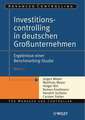 Investitionscontrolling in deutschen Groβunternehmen – Ergebnisse einer Benchmarking–Studie