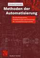 Methoden der Automatisierung: Beschreibungsmittel, Modellkonzepte und Werkzeuge für Automatisierungssysteme