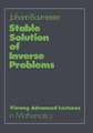 Stable Solution of Inverse Problems