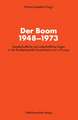 Der Boom 1948–1973: Gesellschaftliche und wirtschaftliche Folgen in der Bundesrepublik Deutschland und in Europa