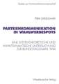 Parteienkommunikation in Wahlwerbespots: Eine systemtheoretische und inhaltsanalytische Untersuchung von Wahlwerbespots zur Bundestagswahl 1994