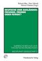Deutsche und Ausländer: Freunde, Fremde oder Feinde?: Empirische Befunde und theoretische Erklärungen Blickpunkt Gesellschaft 5