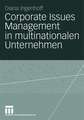 Corporate Issues Management in multinationalen Unternehmen: Eine empirische Studie zu organisationalen Strukturen und Prozessen