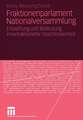 Fraktionenparlament Nationalversammlung: Entstehung und Bedeutung innerfraktioneller Geschlossenheit