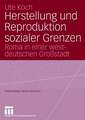 Herstellung und Reproduktion sozialer Grenzen: Roma in einer westdeutschen Großstadt