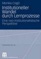 Institutioneller Wandel durch Lernprozesse: Eine neo-institutionalistische Perspektive