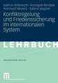 Konfliktregelung und Friedenssicherung im internationalen System