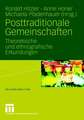 Posttraditionale Gemeinschaften: Theoretische und ethnografische Erkundungen