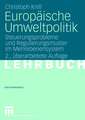 Europäische Umweltpolitik: Steuerungsprobleme und Regulierungsmuster im Mehrebenensystem