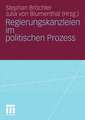 Regierungskanzleien im politischen Prozess