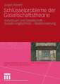 Schlüsselprobleme der Gesellschaftstheorie: Individuum und Gesellschaft - Soziale Ungleichheit - Modernisierung