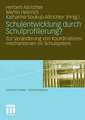 Schulentwicklung durch Schulprofilierung?: Zur Veränderung von Koordinationsmechanismen im Schulsystem