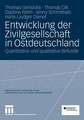 Entwicklung der Zivilgesellschaft in Ostdeutschland: Quantitative und qualitative Befunde