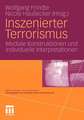 Inszenierter Terrorismus: Mediale Konstruktionen und individuelle Interpretationen