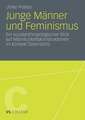 Junge Männer und Feminismus: Ein sozialanthropologischer Blick auf Männlichkeitskonstruktionen im Kontext Österreichs