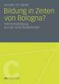 Bildung in Zeiten von Bologna?: Hochschulbildung aus der Sicht Studierender