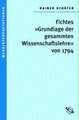 Fichtes 'Grundlage der gesammten Wissenschaftslehre' von 1794