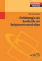 Einführung in die Geschichte der Religionswissenschaft