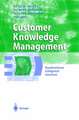 Customer Knowledge Management: Kundenwissen erfolgreich einsetzen