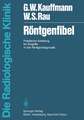 Röntgenfibel: Praktische Anleitung für Eingriffe in der Röntgendiagnostik