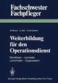 Weiterbildung für den Operationsdienst: Richtlinien — Lernziele — Lerninhalte — Organisation