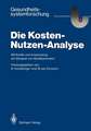 Die Kosten — Nutzen — Analyse: Methodik und Anwendung am Beispiel von Medikamenten