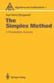 The Simplex Method: A Probabilistic Analysis