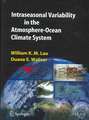 Intraseasonal Variability in the Atmosphere-Ocean Climate System