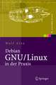 Debian GNU/Linux in der Praxis: Anwendungen, Konzepte, Werkzeuge