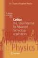 Carbon: The Future Material for Advanced Technology Applications